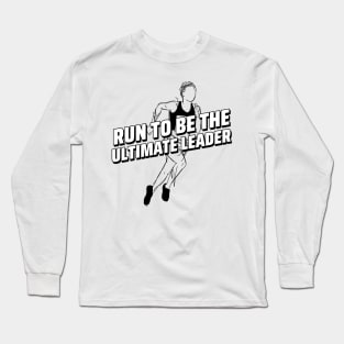 Run To Be The Ultimate Leader Running Long Sleeve T-Shirt